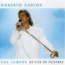 Roberto Carlos - Pra Sempre, Ao Vivo no Pacaembu - CD